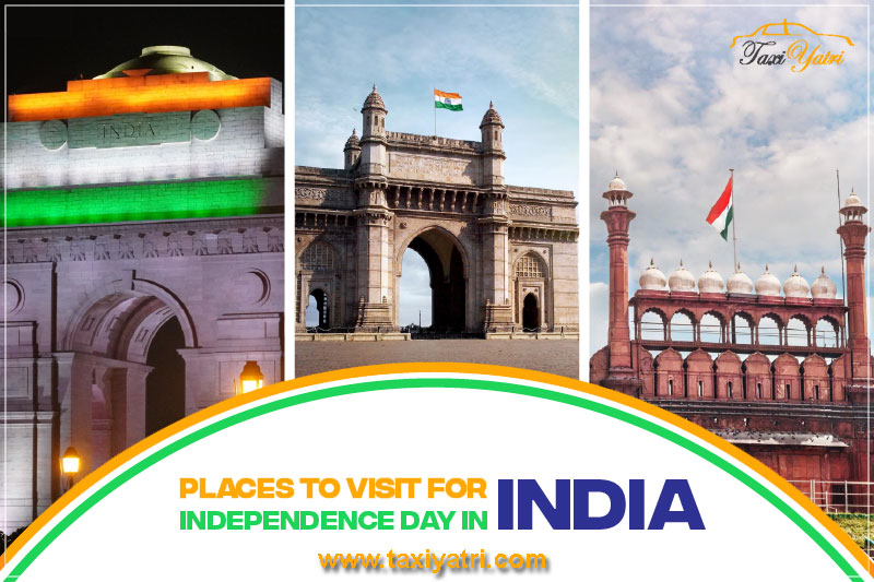 Places to Visit for Independence Day