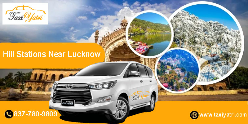 Hill stations near Lucknow