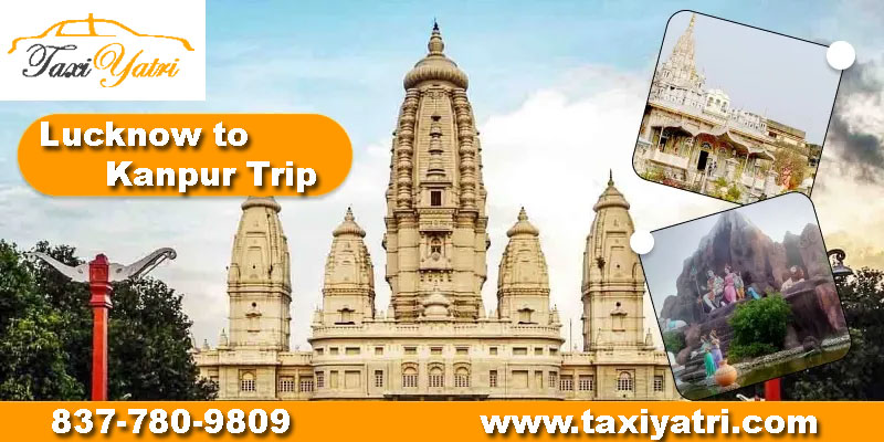 Lucknow to Kanpur Trip