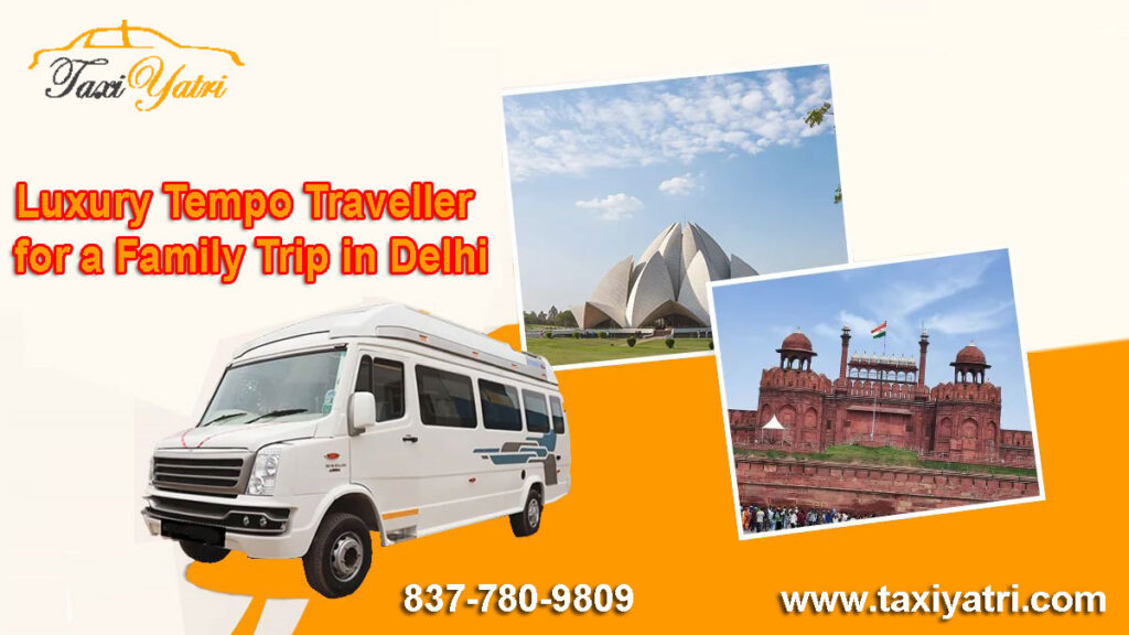 Luxury Tempo Traveller Delhi Family Trip