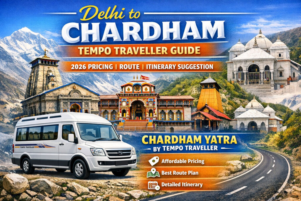 Delhi to Chardham Tempo Traveller guide