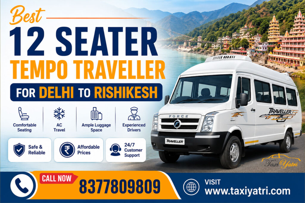 Best 12 Seater Tempo Traveller for Delhi to Rishikesh